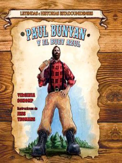 Detalles del título Paul Bunyan y el buey azul (Paul Bunyan and the Big Blue Ox) de Virginia Schomp - Lista de espera